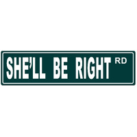 She'll be right RD Sign (J206_2)